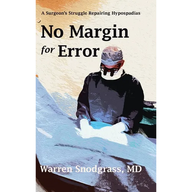 No Margin for Error: A Surgeon's Struggle Repairing Hypospadias
