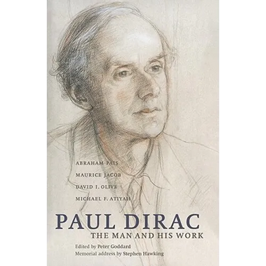 Paul Dirac: The Man and His Work