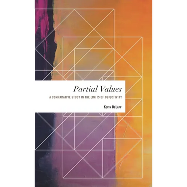 Partial Values: A Comparative Study in the Limits of Objectivity