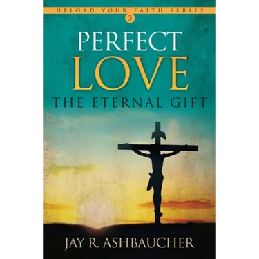 Perfect Love: The Eternal Gift