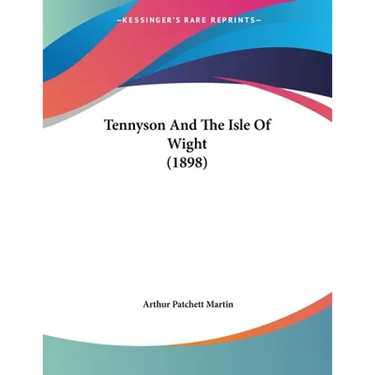 Tennyson And The Isle Of Wight (1898)