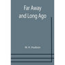 Far Away and Long Ago
