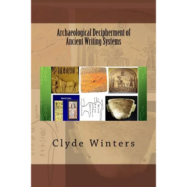 Archaeological Decipherment of Ancient Writing Systems