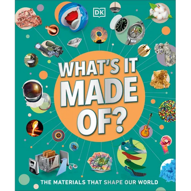 What's It Made Of?: The Materials That Shape Our World