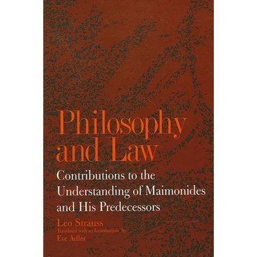 Philosophy and Law: Contributions to the Understanding of Maimonides and His Predecessors