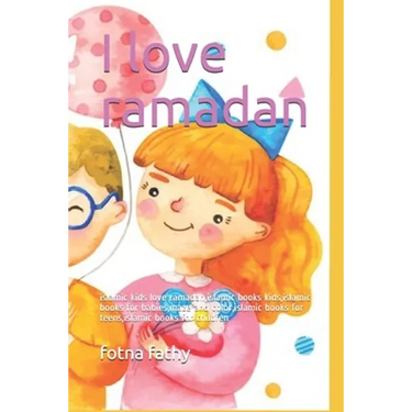 I love ramadan: islamic kids love ramadan, islamic books kids, islamic books for babies, maze and color, islamic books for teens, isla