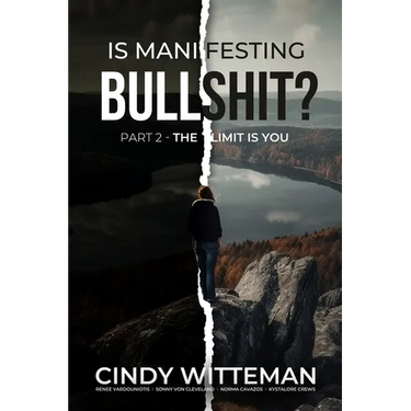 Is Manifesting Bullshit? Part 2: The Limit is You