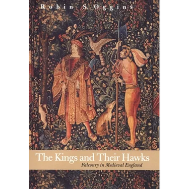 Kings and Their Hawks: Falconry in Medieval England