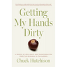 Getting My Hands Dirty: A Memoir of Resilience and Transformation from the Gridiron to the Garden