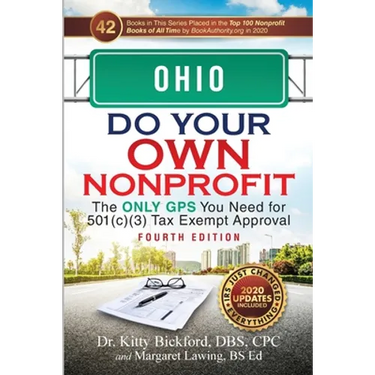 Ohio Do Your Own Nonprofit: The Only GPS You Need for 501c3 Tax Exempt Approval