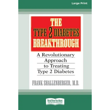 The Type 2 Diabetes Break-through: A Revolutionary Approach to Treating Type 2 Diabetes (16pt Large Print Edition)