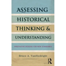 Assessing Historical Thinking and Understanding: Innovative Designs for New Standards