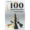100 Chess Exercises for Beginners and Intermediate Players in Two Moves
