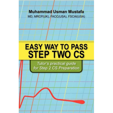 Easy Way to Pass Step Two CS: Tutor's practical guide for Step 2 CS Preparation