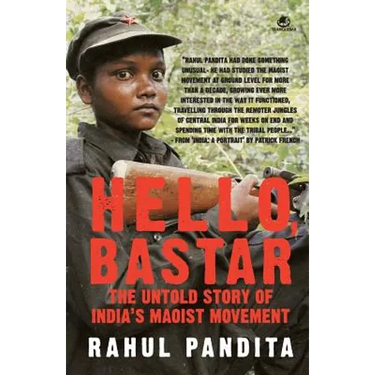 Hello, Bastar: The Untold Story of India's Maoist Movement