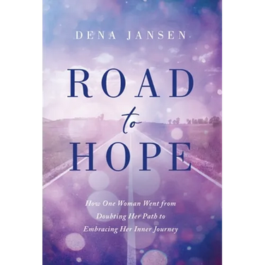 Road to Hope: How One Woman Went from Doubting Her Path to Embracing Her Inner Journey