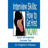 Interview Skills: How to Get Hired NOW!: Quick Job Interview Success Tips