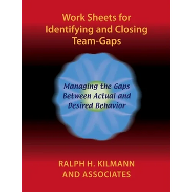 Work Sheets for Identifying and Closing Team-Gaps