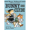 Bunny and Clyde: (A Funny Early Chapter Book Featuring Animal Friends and Silly Adventures - For Kids Ages 5-8 in Grades K-3)