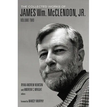 The Collected Works of James Wm. McClendon, Jr.: Volume 2