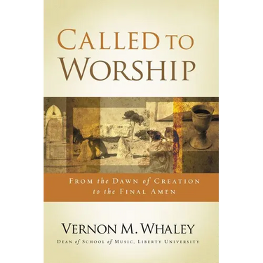 The Called to Worship: From the Dawn of Creation to the Final Amen