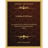 A Method Of Prayer: An Analysis Of The Work So Entitled By Madame De La Mothe Guyon (1859)