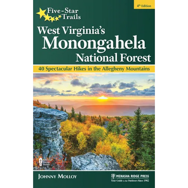 Five-Star Trails: West Virginia's Monongahela National Forest: 40 Spectacular Hikes in the Allegheny Mountains