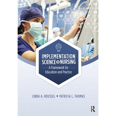 Implementation Science in Nursing: A Framework for Education and Practice