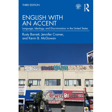 English with an Accent: Language, Ideology, and Discrimination in the United States