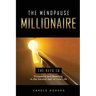 The Menopause Millionaire: A Guide to Prosperity and Meaning in the Second Half of Your Life