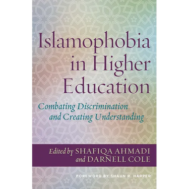 Islamophobia in Higher Education: Combating Discrimination and Creating Understanding