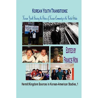 Korean Youth Transitions: Korean Youth Bearing the Future of Korean Community in the United States (Hardcover)