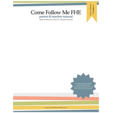 Parent and Teacher Manual: Book of Mormon Volume 2: Come Follow Me FHE