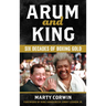 Arum and King: Six Decades of Boxing Gold