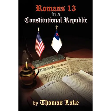Romans 13 in a Constitutional Republic