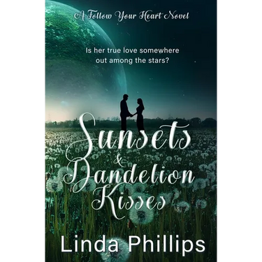 Sunsets & Dandelion Kisses: A Sci-Fi Romance Novel