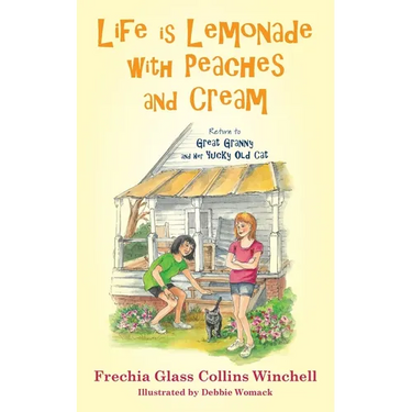 Life is Lemonade with Peaches and Cream: Return to Great Granny and Her Yucky Old Cat