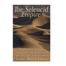 The Seleucid Empire: The History of the Empire Forged in the Ancient Near East After Alexander the Great's Death