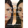 The Vanity Factor: Beauty Inside & Out - A Guide for Aesthetic Surgery From A To Z