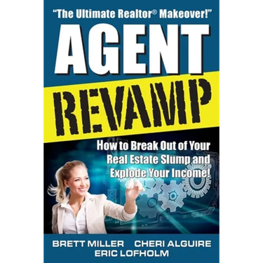 Agent Revamp: How to Break Out of Your Real Estate Slump and Explode Your Income!