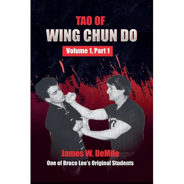 Tao of Wing Chun Do: Volume 1 Part 1