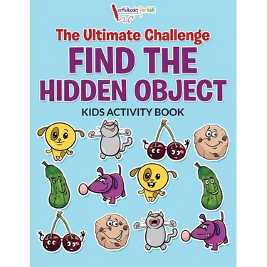 The Ultimate Challenge Find the Hidden Object Kids Activity Book