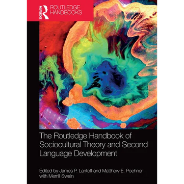 The Routledge Handbook of Sociocultural Theory and Second Language Development