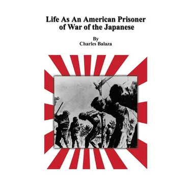 Life As An American Prisoner of War of the Japanese
