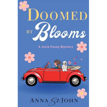 Doomed by Blooms: A Josie Posey Mystery