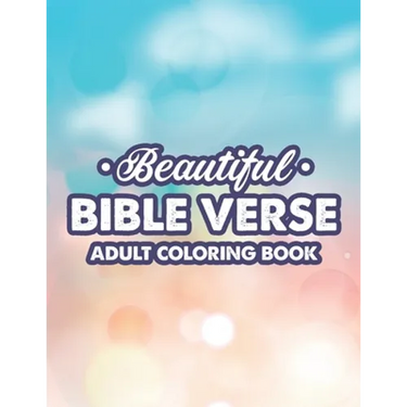 Beautiful Bible Verse Adult Coloring Book: Christian Faith Coloring Pages For Women, Stress Relieving and Calming Designs With Bible Verses