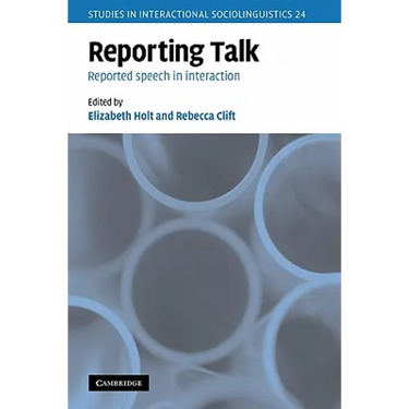 Reporting Talk: Reported Speech in Interaction