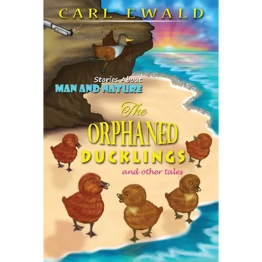 The Orphaned Ducklings and Other Tales