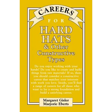 Careers for Hard Hats & Other Constructive Types