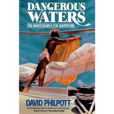 Dangerous Waters: One Man's Search for Adventure